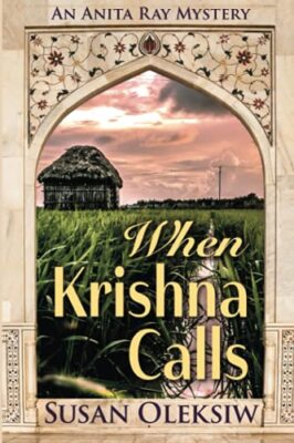 Wenn Krishna ruft: Ein Anita Ray-Krimi von Susan Prinz Oleksiw (Taschenbuch, ...