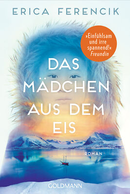 Erica Ferencik; Ulrike Wasel; Klaus Timmermann / Das Mädchen aus dem Eis
