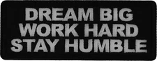 Dream Big Work Hard Stay Humble Patch- 4x1.5 inch - P7257