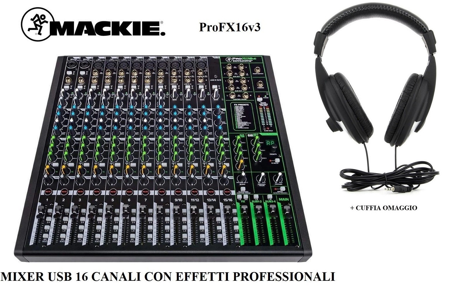 MACKIE ProFX16v3 MIXER PROFESSIONALE USB 16 CANALI CON EFFETTI SOFTWARE + CUFFIA