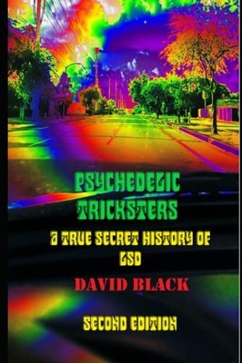 Psychedelic Tricksters: A True Secret ..., Black, David