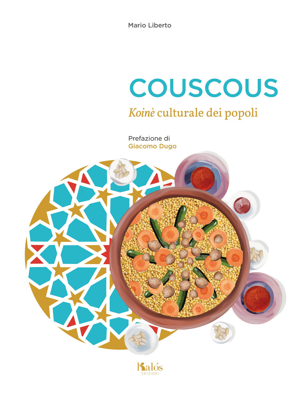 Libri Mario Liberto - Couscous. Koine Culturale Dei Popoli