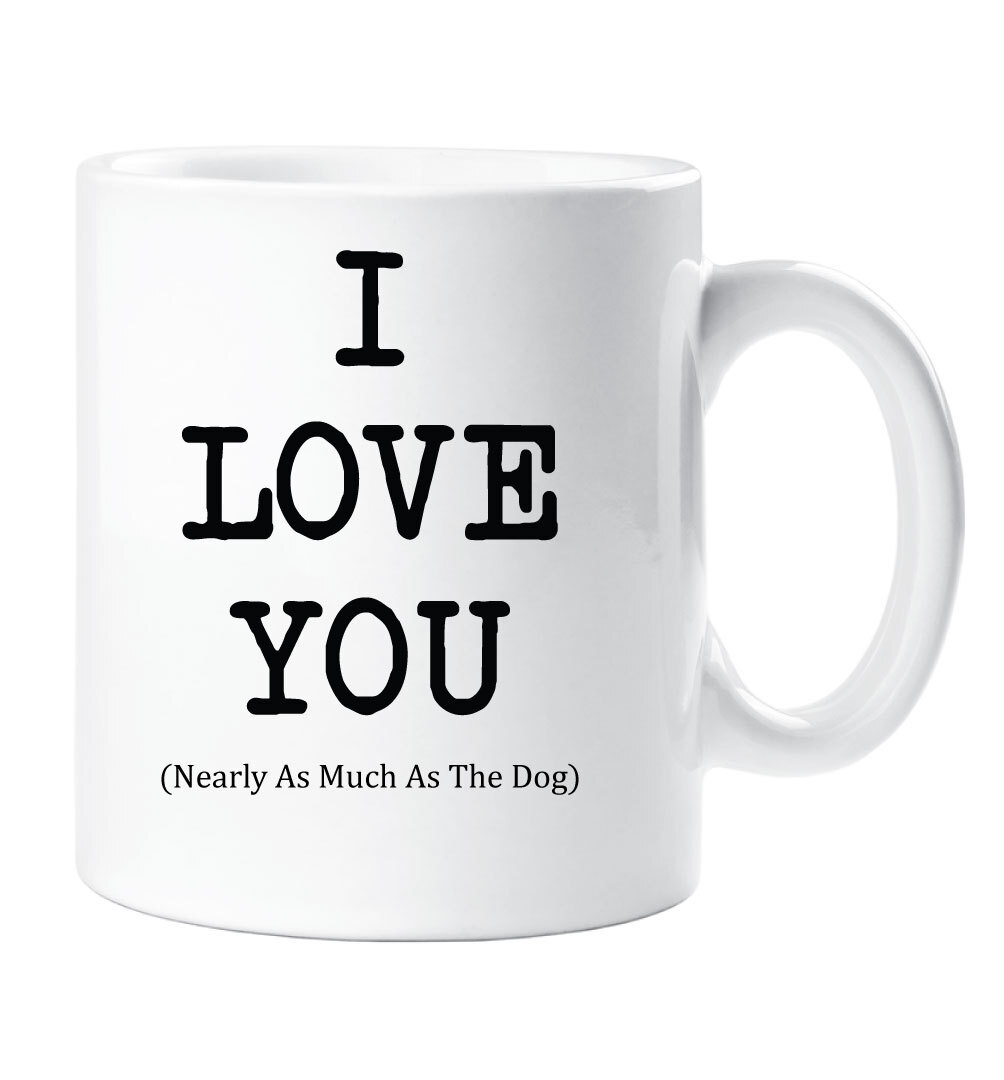 I Love You Mug More Than Dog Cup for Valentine's Birthday Christmas
