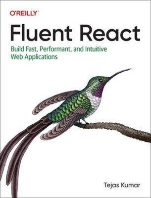 Fluent React Tejas Kumar