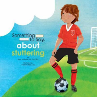 Something to Say About Stuttering, Paperback by Molineux, Eden; Beauvois, Nat...