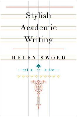 Stylish Academic Writing, Hardcover by Sword, Helen, Like New Used, Free ship...