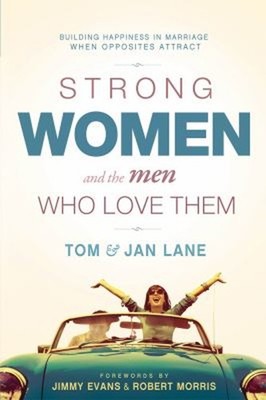 Strong Women and the Men Who Love Them : Building Happiness in Ma