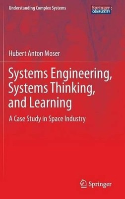 Systems Engineering, Systems Thinking, and Learning: A Case Study in Space Indus
