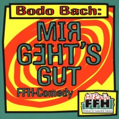 Bodo Bach - CD - Mir geht's gut (FFH-Comedy, 1997)