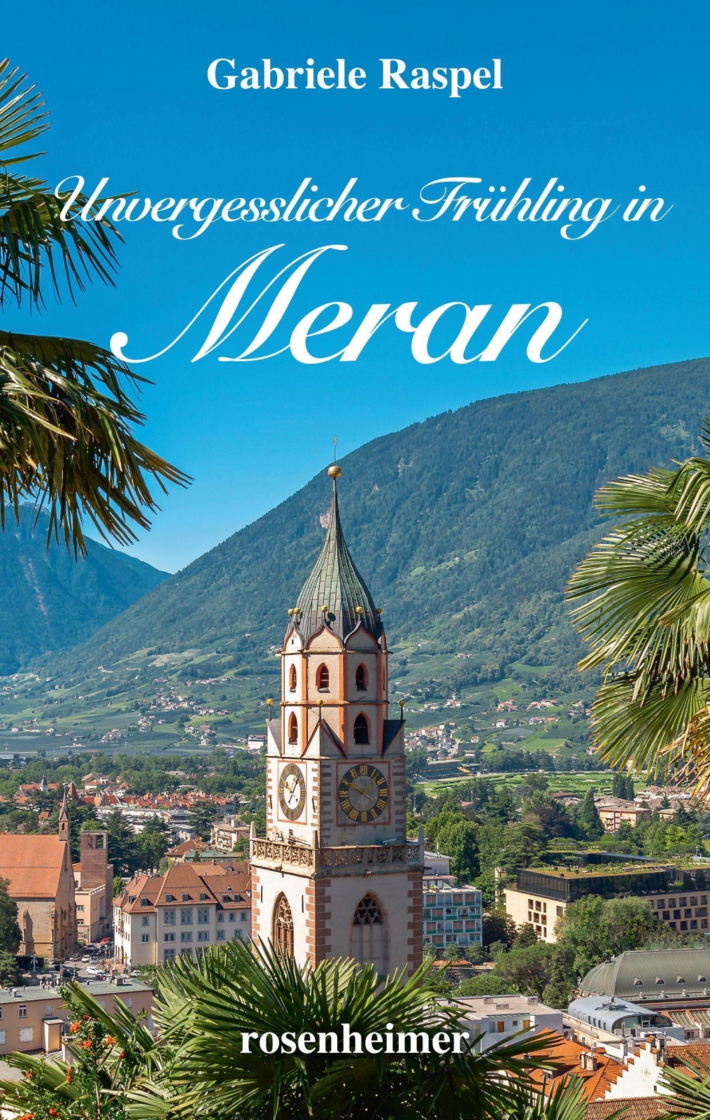 Thumbnail - Unvergesslicher Frühling In Meran | Gabriele Raspel | Deutsch | Buch |