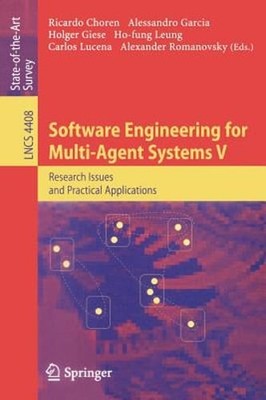 Software Engineering for Multi-Agent Systems V: Research Issues and Practical
