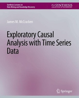 Exploratory Causal Analysis with Time Series Data - 9783031007811
