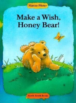 Make a Wish, Honey Bear! by Marcus Pfister