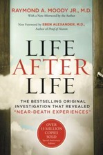 Life After Life: The Bestselling Original Investigation That Revealed "Near-Dea