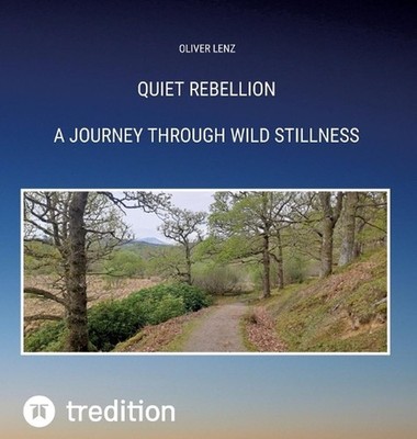 Quiet Rebellion: Quiet Rebellion is a collection of poems rooted in solitude, wi