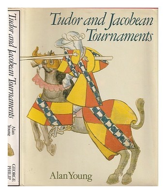 Young, Alan R. Tudor-Und Jakobäische Turniere 1987 Erste Auflage Gebunden