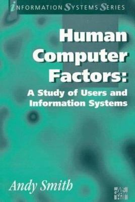 Human-Computer Factors: A Study of Users and Information Systems (Information Sy