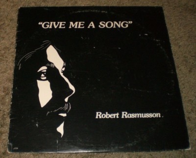 Give Me A Song Robert Rasmusson~AUTOGRAPHED~RARE Private Christian Psych Folk