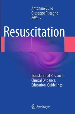 Resuscitation : Translational Research, Clinical Evidence, Education, Guideli...