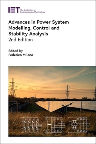 Advances in Power System Modelling, Control and Stability Analysis by Milano