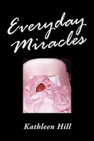 Kathleen Hill | Everyday Miracles | Taschenbuch | Englisch (2005) | Authorhouse