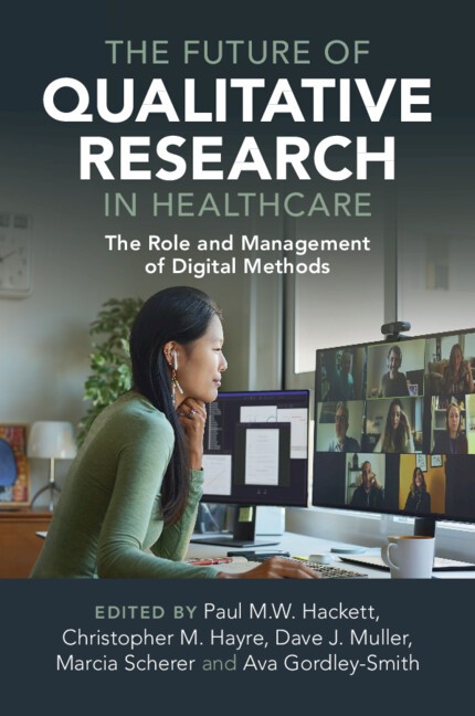 The Future of Qualitative Research in Healthcare Hackett Hayre Muller Scherer