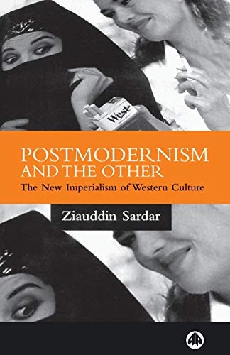 Postmodernism and the Other: New Imperialism of Western Culture by Ziauddin Sar - Image 4