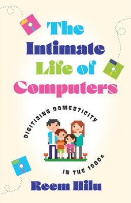 INTIMATE LIFE OF COMPUTERS by HILU, REEM Paperback Self Help Business