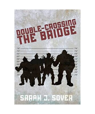 Double-Crossing the Bridge, Sarah J. Sover