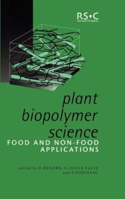 Plant Biopolymer Science: Food and Non-Food Applications by Guy D Valle, Y...