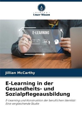 E-Learning in der Gesundheits- und Sozialpflegeausbildung Jillian McCarthy