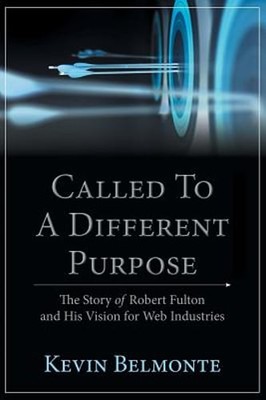 Called to a Different Purpose: The Story of Robert Fulton and His Vision for Web