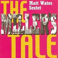 WATES MATT - MILLERS TALE - CD - F4z