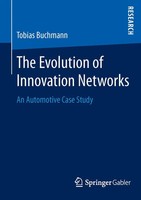 The Evolution Of Innovation Networks An Automotive Case Study Tobias Buchmann