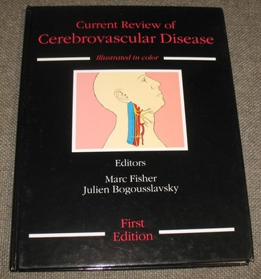 Current Review of Cerebrovascular Disease 1st Edition Marc Fisher Julien Bogou