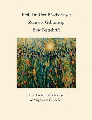 Prof. Dr. Uwe Bschemeyer, zum 65. Geburtstag - Eine Festschrift by Magda Van Cap