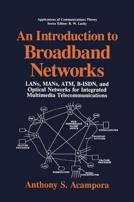 An Introduction to Broadband Networks: LANs, MANs, ATM, B-ISDN, and Optical ...