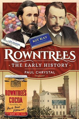 Rowntree's: Die frühe Geschichte von Paul Chrystal 9781526778895 NEU