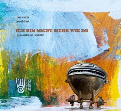 Ich bin nicht mehr wie du | Einfranksätze und Ebenbilder | Erwin Grosche | Buch