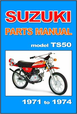 SUZUKI Parts Manual TS50 1971 TS50R 1972 TS50J 1973 TS50K and 1974