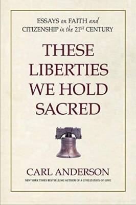 These Liberties We Hold Sacred - Hardcover By Anderson, Carl - GOOD