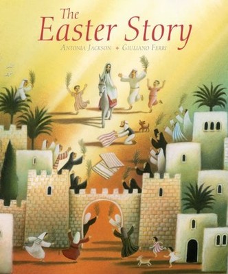 The Easter Story Picture Book Antonia Jackson