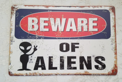 BEWARE OF ALIENS HUMOROUS METAL WALL DECOR SIGN DISTRESSED RETRO LOOKING