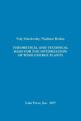 THEORETICAL AND TECHNICAL BASIS FOR THE OPTIMIZATION OF WIND ENERGY PLANTS, L...