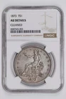 1873 TRADE DOLLAR NGC AU DETAILS
