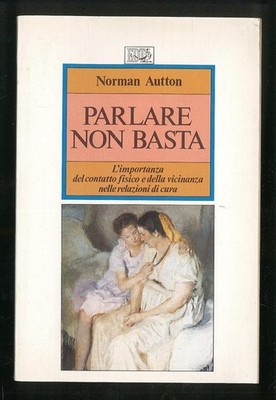 Parlare non basta   L importanza del contatto fisico e della vicinanza nelle rel