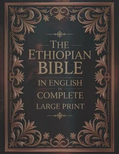 The Ethiopian Bible in English in Complete Large Print: The Apocrypha of the Ort