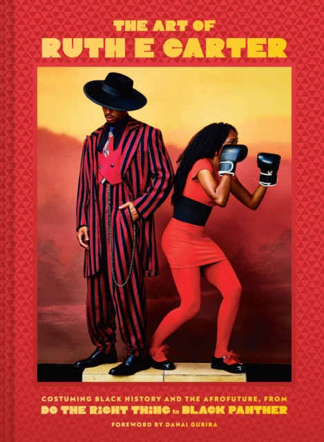 The Art of Ruth E. Carter by Ruth E. Carter (Hardback Book)