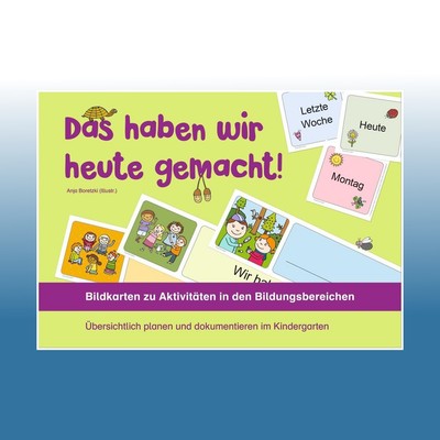 Das haben wir heute gemacht! - Bildkarten zu Aktivitäten in den Bildungsbere...