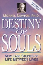 Destiny of Souls : New Case Studies of Life Between Lives, Paperback by Newto...